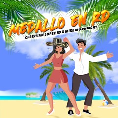 Mike Moonnight X Christian Lopez RD - Medallo en RD