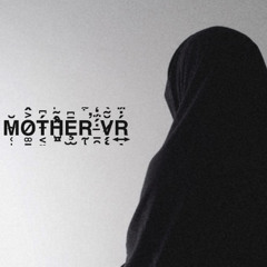 Mother Vr