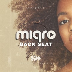 MIQRO - "Back Seat" [Spekulla Records]