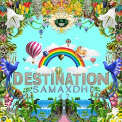 SAMAXDHI- DESTINATION EPISODE 47 - ENCYCLOPEDIA 2022