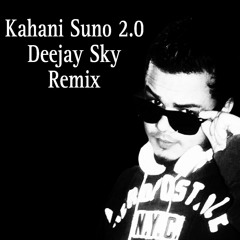 Kahani Suno 2.0 || Deejay Sky || Remix