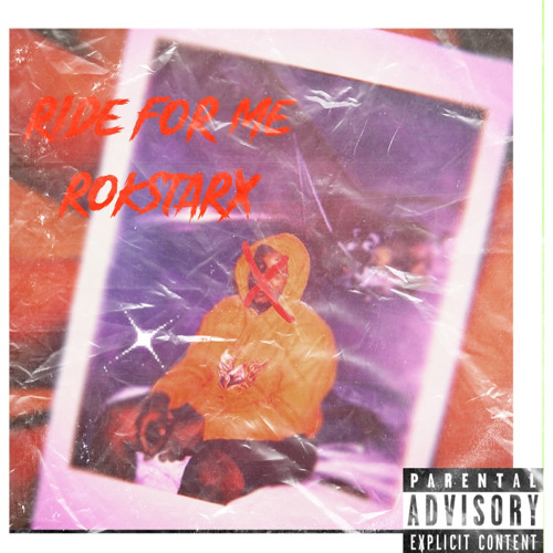 Ride For Me RokstarX prod. by Reyesthegreatest