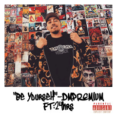 Be Yourself ft 24hrs