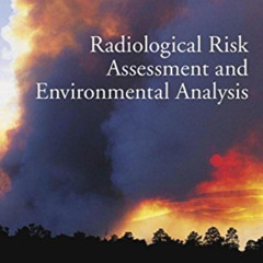 [View] KINDLE 📙 Radiological Risk Assessment and Environmental Analysis by  John E.