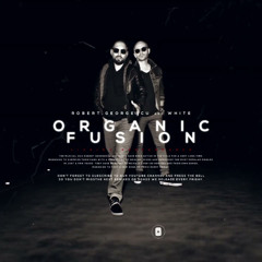 Robert Georgescu and White || Organic Fusion || 28.03.2025