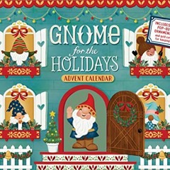 [VIEW] EPUB KINDLE PDF EBOOK Gnome for the Holidays Advent Calendar: Count Down the D