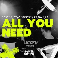 Francky D, Stas Simple , Sessi D - All You Need [OUT NOW]