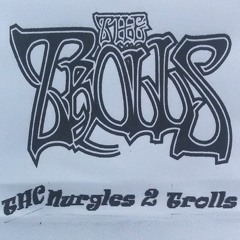 Nurgles 2 Trolls (THC) - The Trolls (1998)