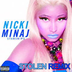 Nicki Minaj - Starships (Stolen Remix)