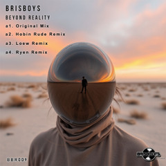 PREMIERE: Brisboys - Beyond Reality (Hobin Rude Remix) [Brisbeats Records]