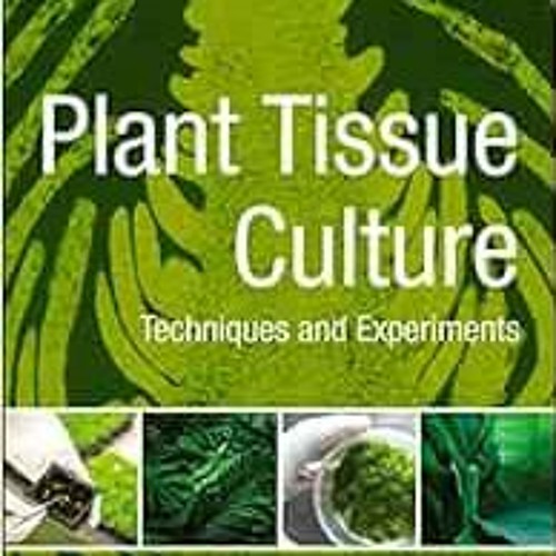 stream-download-plant-tissue-culture-techniques-and-experiments-by