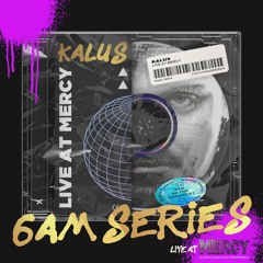 6AM Series - KALUS LIVE at TRAMP MERCY