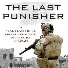 [READ PDF] The Last Punisher: A SEAL Team THREE Sniper's True Account of the Battle of