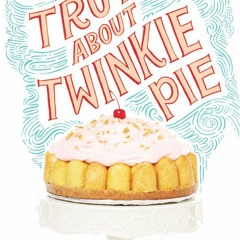 [Read] Online The Truth About Twinkie Pie BY : Kat Yeh