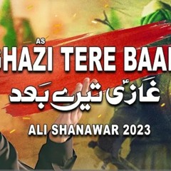 Ghazi Tere Baad | Ali Shanawar | 2023 -1445