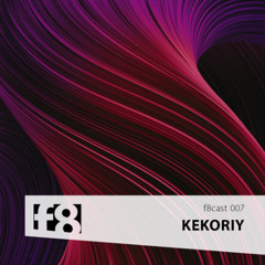 f8cast 007 - Kekoriy