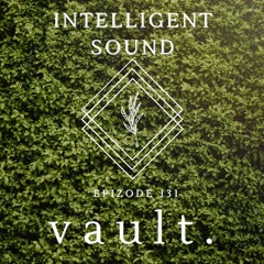 vault. for Intelligent Sound. Episode 131