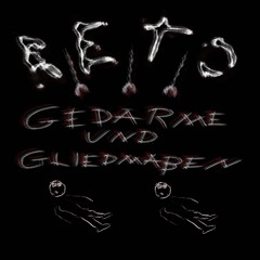 ReTo - GEDÄRME UND GLIEDMAßEN