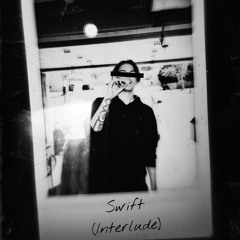 Swift (Interlude) (Prod. starfinesse)