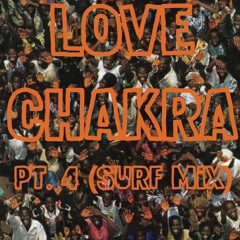 Love Chakra Pt.4 (SURF MIX)