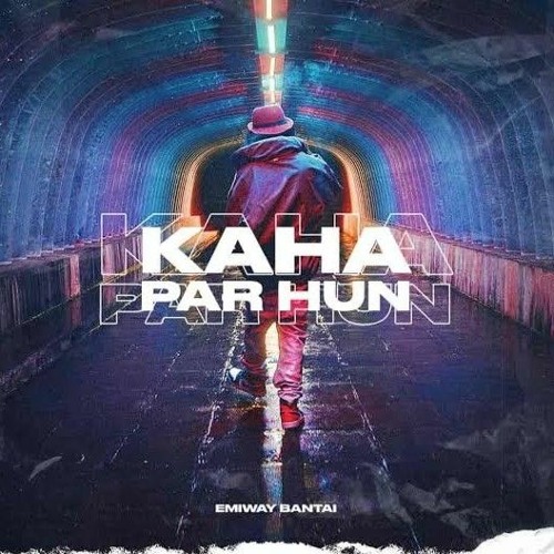 EMIWAY - KAHA PAR HU (OFFICIAL MUSIC VIDEO).mp3