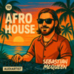 Afro House Selection by Sebastian McQueen