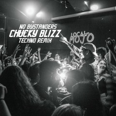No Bystanders (Chucky Blizz Remix) [Techno]
