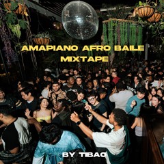 MIXTAPE - AMAPIANO & AFRO & BAILE BY TIBAO {FREE DOWNLOAD}