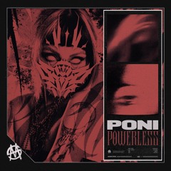 PONI - POWERLESS ft. QOIET