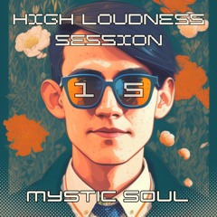 High Loudness Session 015 - Mystic Soul