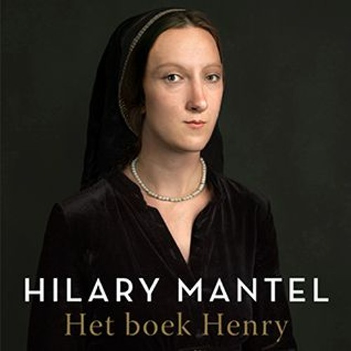 Hilary Mantel - Het boek Henry