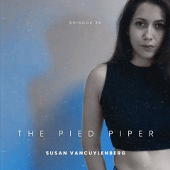 Episode 39: The Pied Piper
