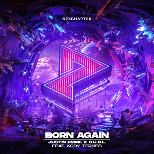 Justin Prime X G.U.O.L. - Born Again (feat. Kody Ternes) [Anthem For The World]