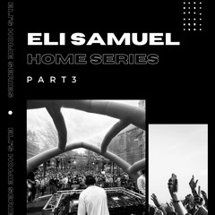 ELI SAMUEL | HOME SERIES #3