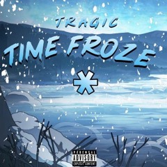 Tragic- time froze