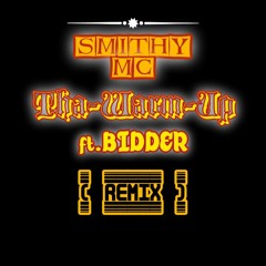The Warm Up SMITHY Ft BIDDER {REMIX} 2024 - 01 - 20 20 27