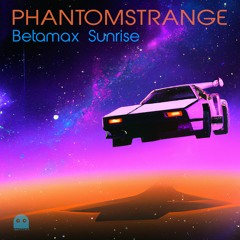 Related tracks: Betamax Sunrise