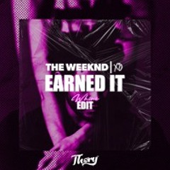 The Weeknd - Earned It ( THORY EDIT )