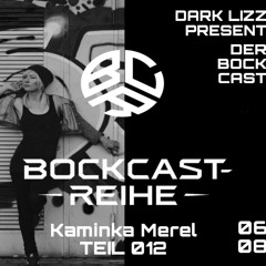 Kaminka Merel - DER BOCKCAST TEIL 012 I EP (06.08.2025)