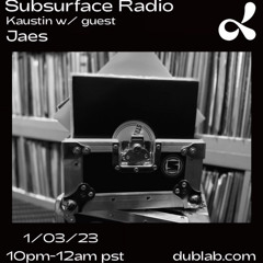JAES -Subsurface Radio on Dublab 01/03/2023