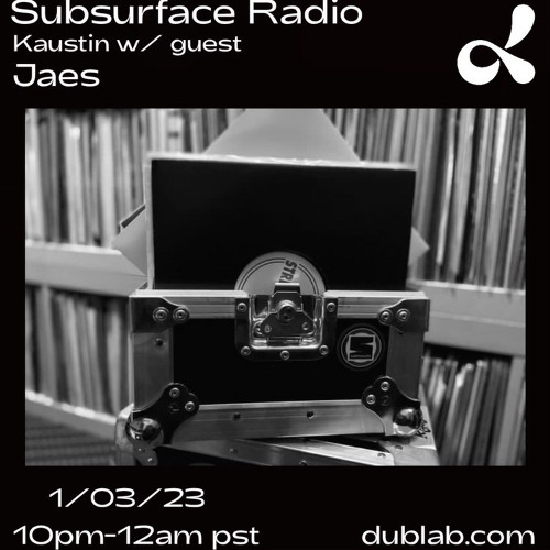 JAES -Subsurface Radio on Dublab 01/03/2023