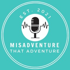 Misadventure That Adventure