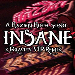 A Hazbin Hotel Song - "Insane" (VIP Remix)