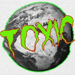 TOXiC [prod mcsleepwalker]