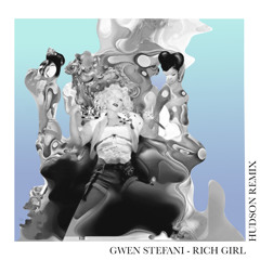 Rich Girl - Gwen Stefani (HUDSON REMIX)