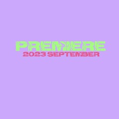 PREMIERE / 2023 September