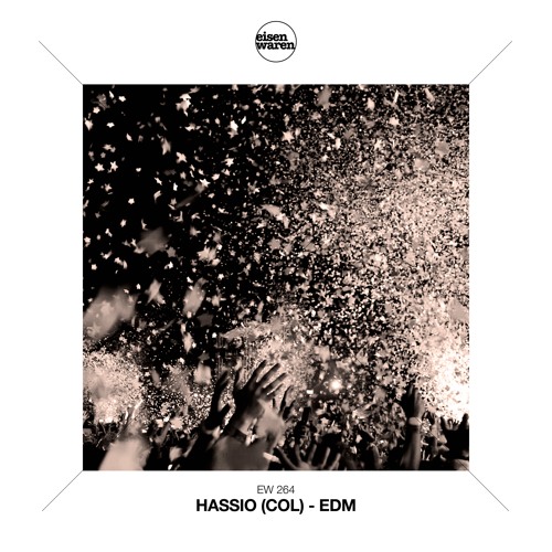 EW 264 Hassio (COL) - EDM (Extended Mix) Snippet