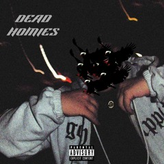 DEAD HOMIES (prod. sixfigure_)