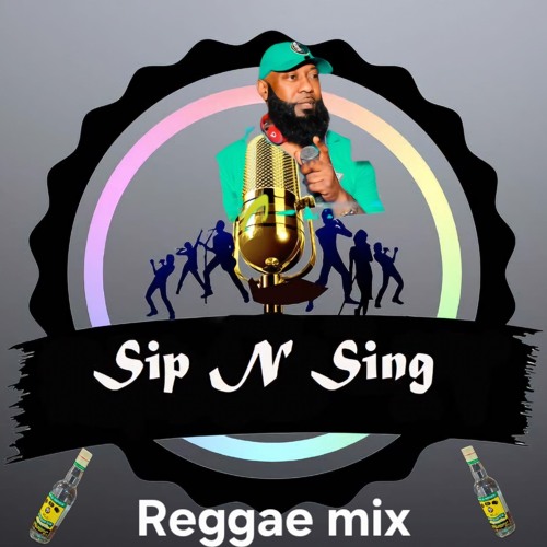 SIP & SING (Reggae Mix)