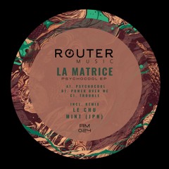 La Matrice - Psychocool (Le Chu Remix)(PREVIEW)